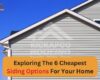 Exploring The 6 Cheapest Siding Options For Your Home